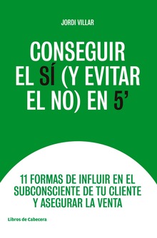 Conseguir el SÍ (y evitar el No) en 5'