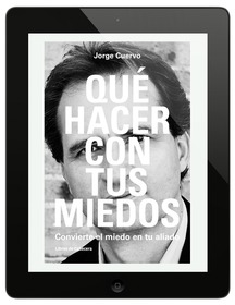 Qué hacer con tus miedos