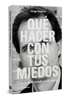 Qué hacer con tus miedos