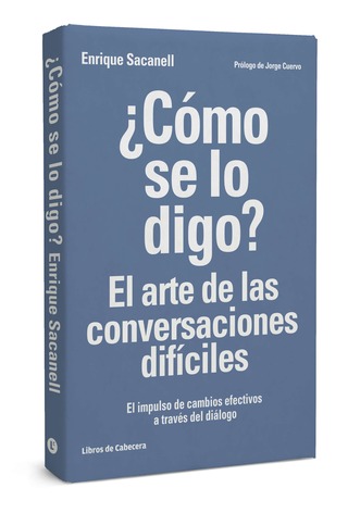 ¿Cómo se lo digo? El arte de las conversaciones difíciles
