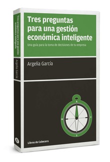 Tres preguntas para una gestión económica inteligente