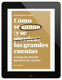 Cómo se ganan (y se pierden) las grandes cuentas